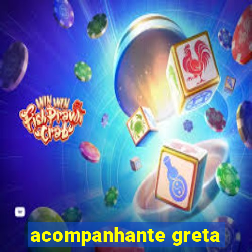 acompanhante greta